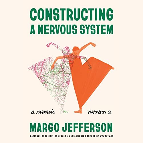 Constructing a Nervous System by Margo Jefferson